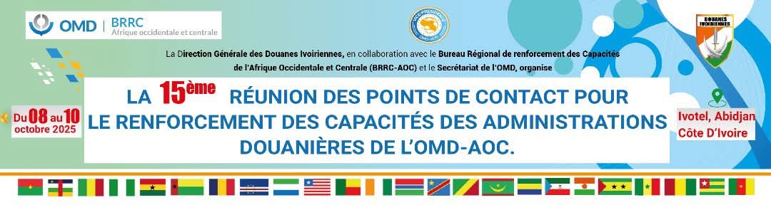 La Quinzième réunion des points de contact pour le renforcement des capacités des administrations douanières de l'OMD - AOC.