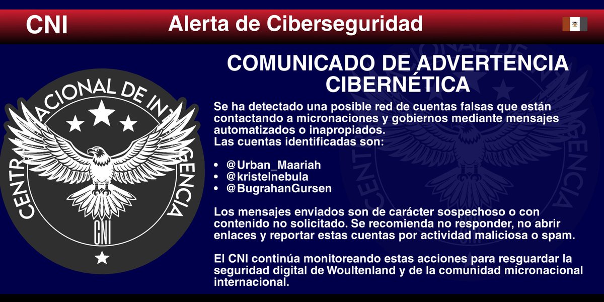 Se ha detectado una posible red de cuentas falsas que están contactando a micronaciones y gobiernos mediante mensajes automatizados o inapropiados.
Las cuentas identificadas son:

•<a href="/Urban_Maariah/">Sasha Urban</a>
•<a href="/kristelnebula/">Sasha 🥝</a>
•<a href="/BugrahanGursen/">Matilda</a>