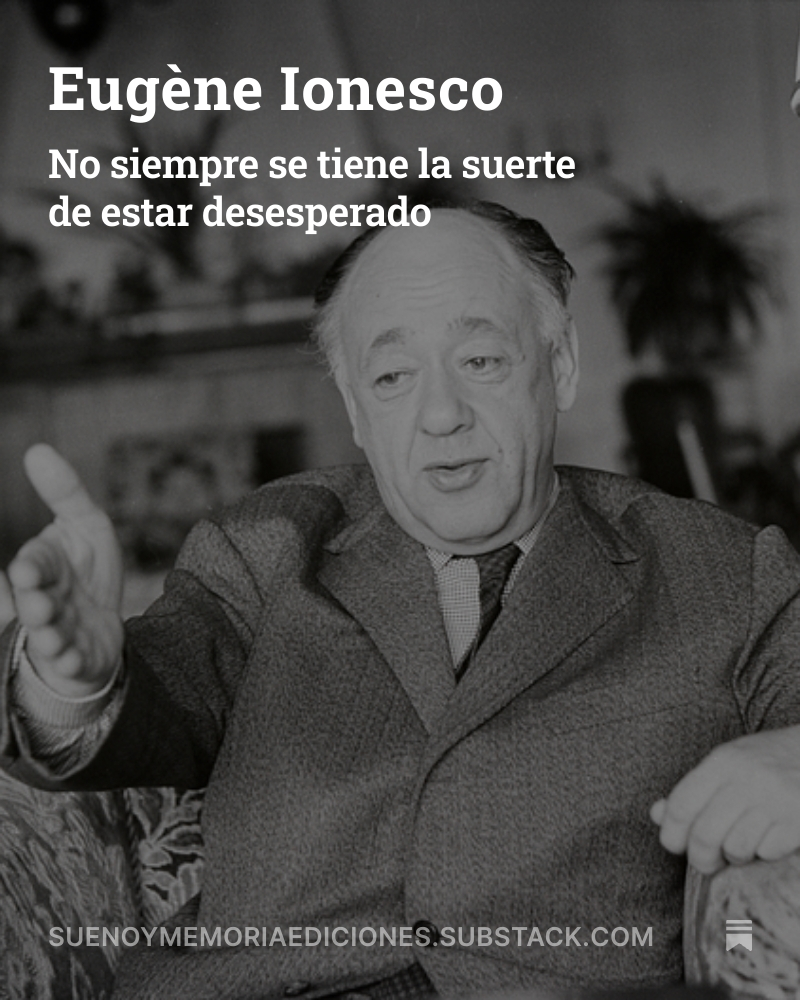 Hoy en Gajes del oficio. La pasión de escribir:  el dramaturgo Eugène Ionesco, padre del Teatro del absurdo.  

🎭

«Sigo queriendo ser «comprendido», es decir, quiero que se comprenda bien lo que he querido decir, puesto que he querido decirlo. Una obra teatral no es un discurso