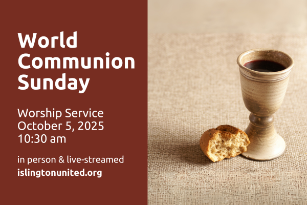 Join us today at 10:30am, in-person or online. Rev. Maya Landell will be leading. We will mark World Communion  Sunday.