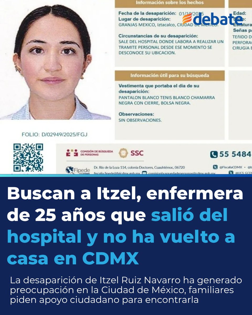 ELDEBATE's tweet image. 🚨 Desaparece Itzel Ruiz Navarro en CDMX: su familia y amigos la buscan 💔

Itzel, enfermera de 25 años, fue vista por última vez el 1 de octubre de 2025 al salir del hospital donde trabaja en la colonia Granjas México, Iztacalco. Desde ese momento, su paradero es desconocido. 😢