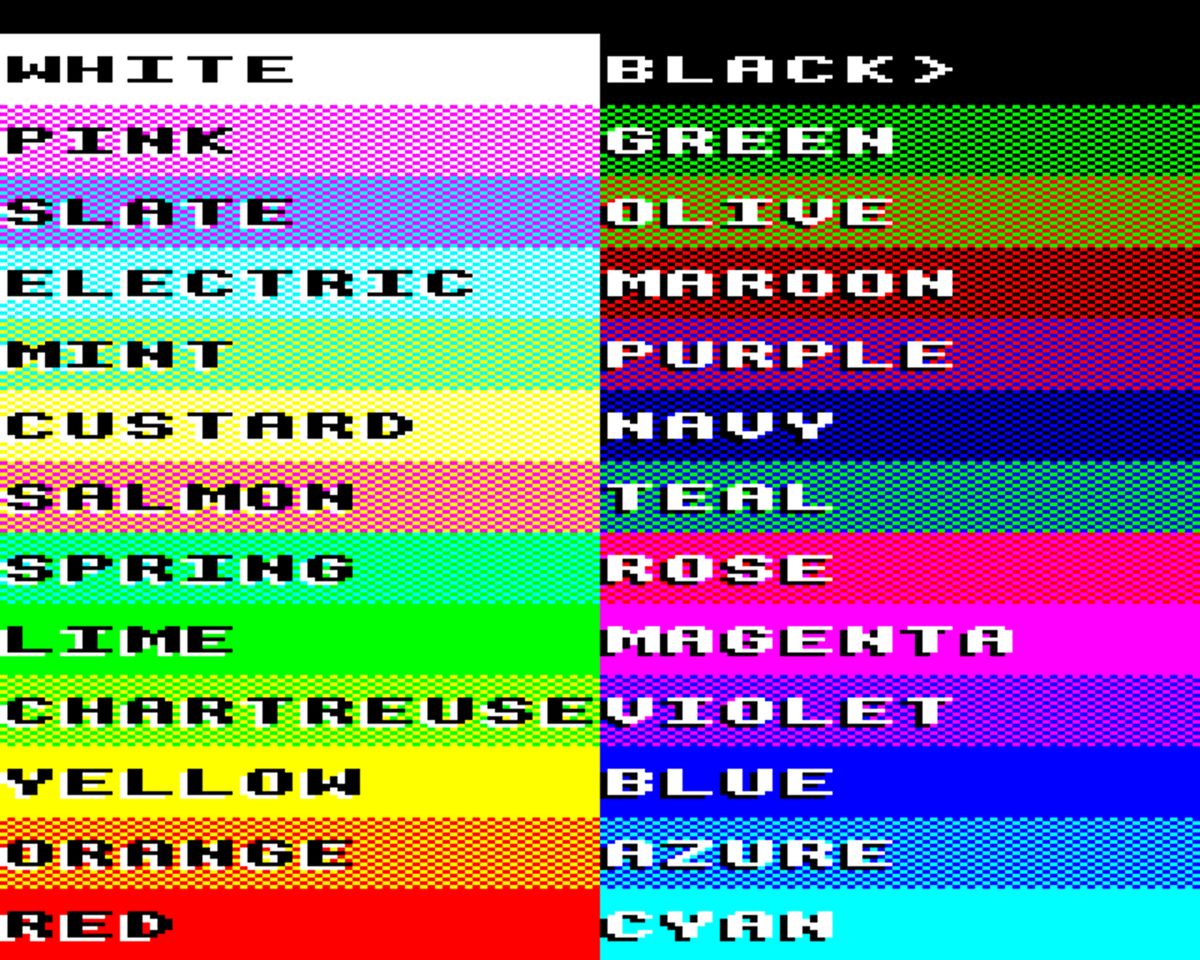 cs99cjb's tweet image. An optimised palette of 26 named colours simulated in #bbcbasic on the #bbcmicro in screen mode 2 (160x256, 3bpp). Why store two data items when one will do? :)
bbcmic.ro/?t=cSi1q