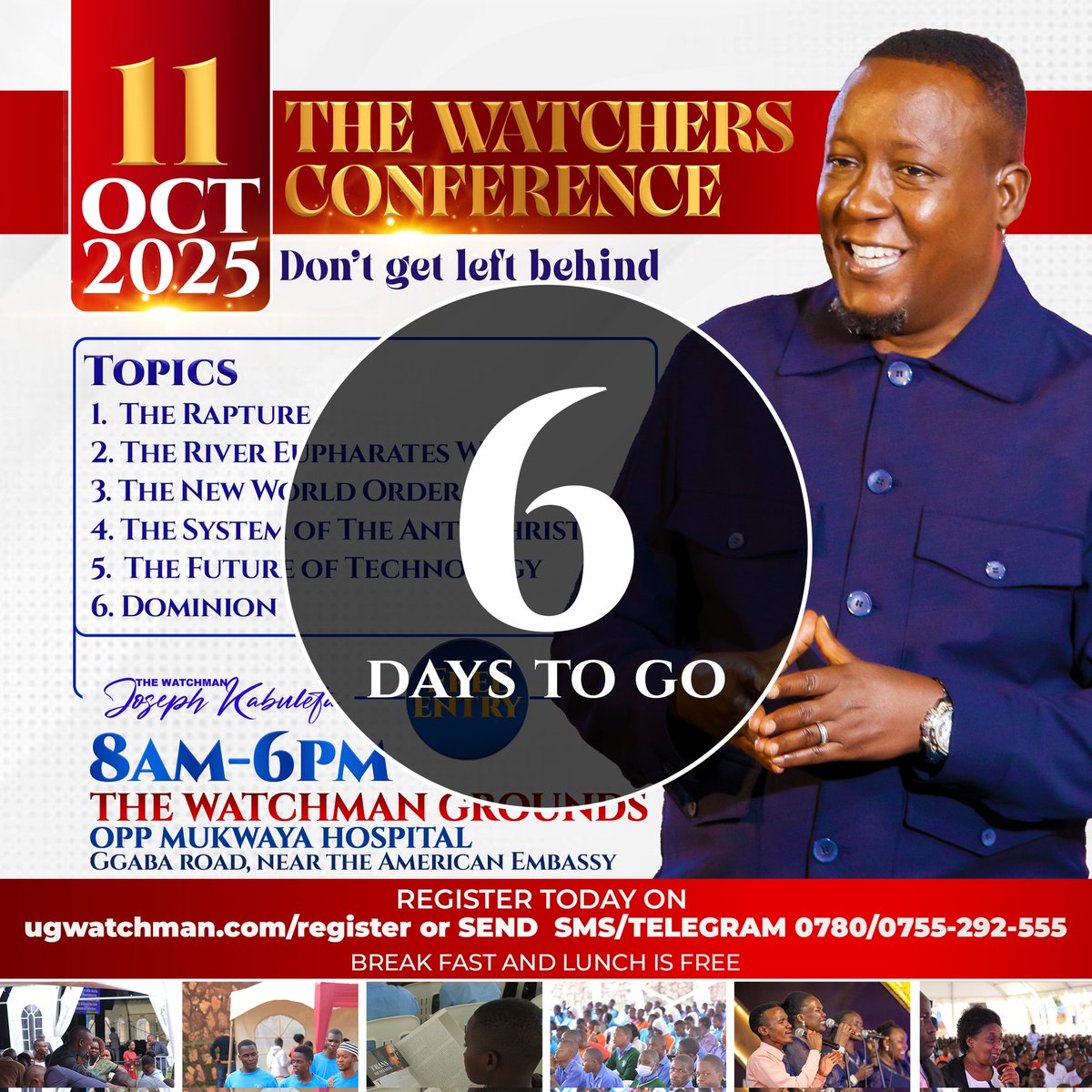 Hello Kampala, The Watchers Conference is back!

Join the Watchman Joseph Kabuleta as he exposes Bible Prophecy in light of current events on Saturday, 11th October 2025, 8am to 6pm.

To book your seat, register: ugwatchman.com/register

#TheWatchmanConference
#TheKingIsComing