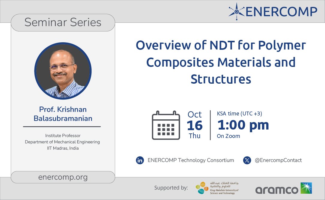 Join the next #ENERCOMP seminar!
Oct 16 | 1 PM KSA
"Overview of NDT for Polymer Composites Materials &amp; Structures" by Prof. Krishnan Balasubramanian, Institute Professor at  <a href="/iitmadras/">IIT Madras</a> 
For more info and register, click here: enercomp.org/prof-krishnan-…