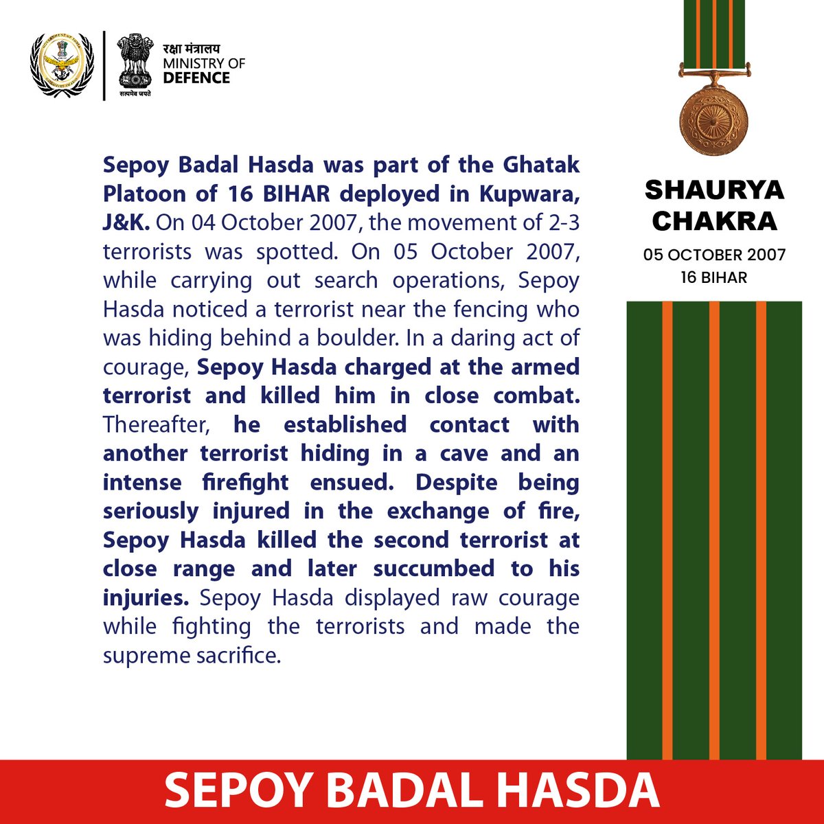 GallantryAward's tweet image. On 05 October 2007, Sepoy Badal Hasda of 16 BIHAR was carrying out a search operation in Kupwara, J&amp;amp;K. Despite being injured, he displayed exceptional courage while eliminating two terrorists in close combat despite being wounded. He was awarded the #ShauryaChakra posthumously…