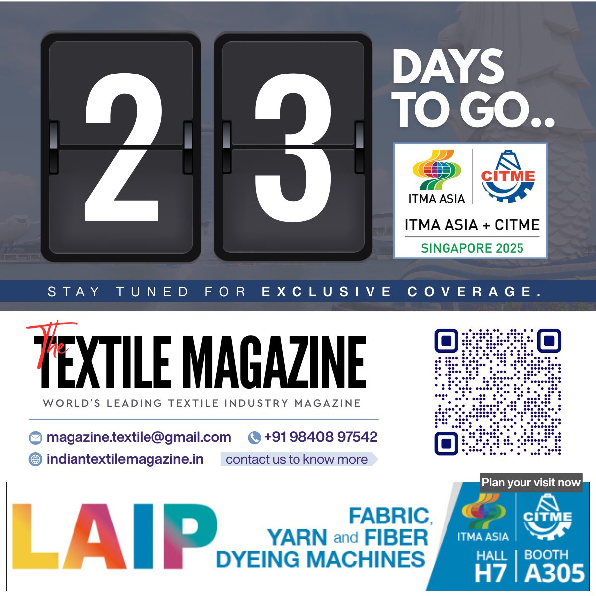 MagazineTextile's tweet image. ⏳ 23 Days to Go!

LAIP brings 60+ years of Italian dyeing excellence to ITMA ASIA + CITME Singapore 2025.

📍 Hall 7 | Booth A305
📅 28–31 October 2025 | Singapore Expo

Stay tuned with The Textile Magazine for more ITMA countdown highlights!

#ITMAAsia #LAIP #ItalianTechnology