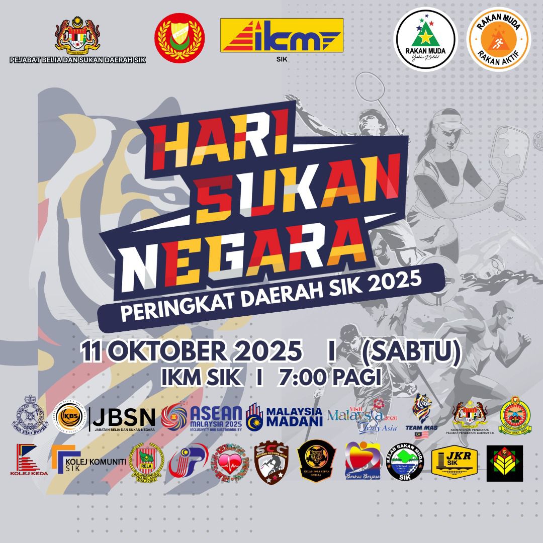 𝐇𝐄𝐁𝐀𝐇𝐀𝐍 𝐏𝐑𝐎𝐆𝐑𝐀𝐌 𝐇𝐀𝐑𝐈 𝐒𝐔𝐊𝐀𝐍 𝐍𝐄𝐆𝐀𝐑𝐀 𝐏𝐄𝐑𝐈𝐍𝐆𝐊𝐀𝐓 𝐃𝐀𝐄𝐑𝐀𝐇 𝐒𝐈𝐊 𝟐𝟎𝟐𝟓 

Jom ramai-ramai sertai Hari Sukan Negara Peringkat Daerah Sik 2025 yang akan diadakan pada:

📅 11 Oktober 2025 (Sabtu)
🕖 7.00 pagi
📍 Institut Kemahiran MARA Sik