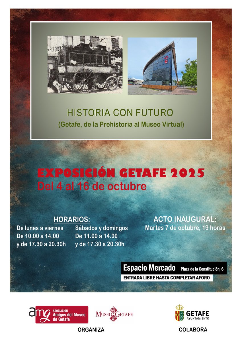 ¡Exposición única!
“Una Historia con Futuro”
Getafe desde la Prehistoria al Museo Virtual
📅 4 - 16 octubre
📍 Espacio Mercado,
Orígenes y evolución de Getafe
Piezas históricas y documentos
Museo Virtual ¡Accesible para todos!
Organiza:
Asociación Amigos del Museo de Getafe
