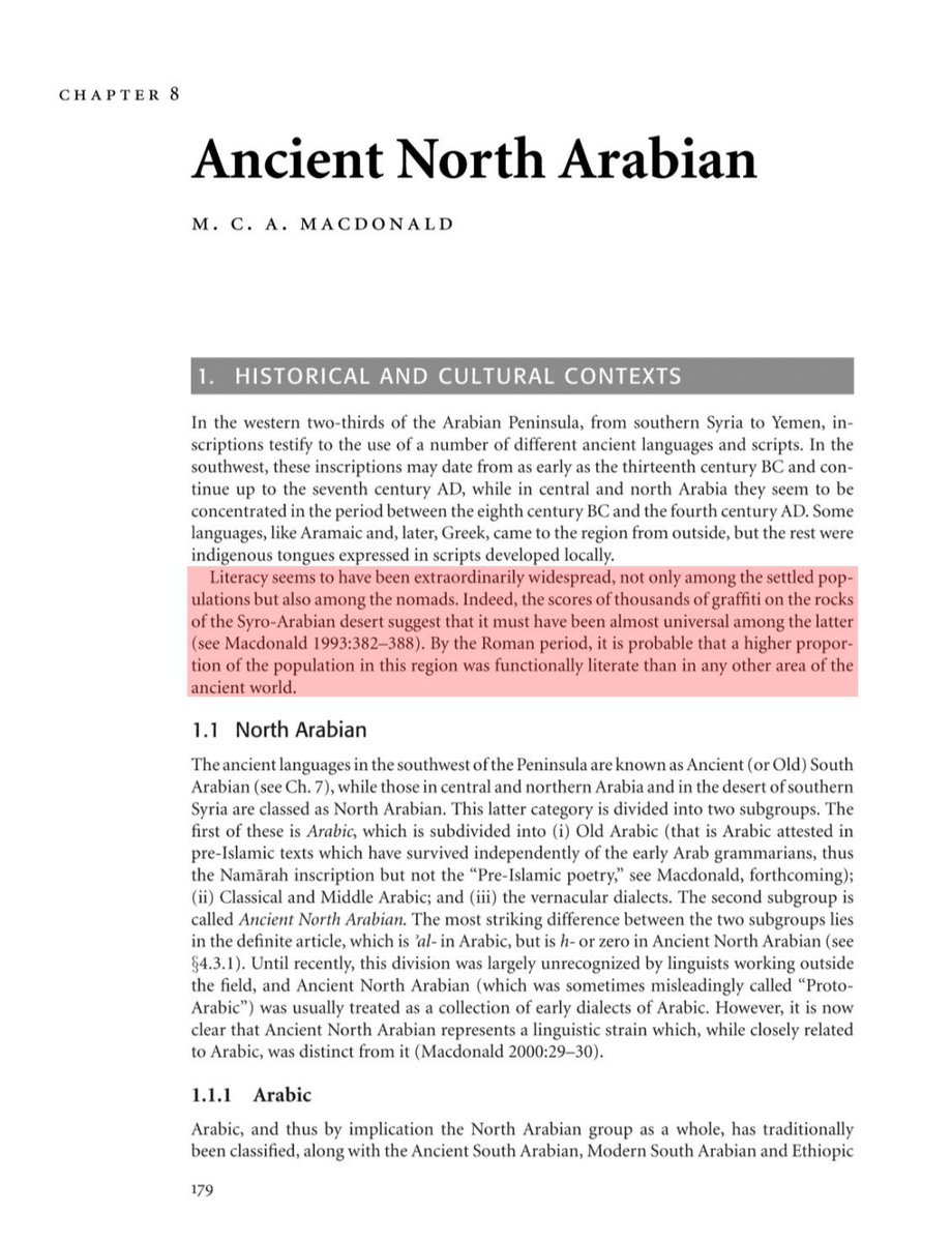 ”معرفة القراءة والكتابة كانت منتشرة على نطاق واسع ومدهش [عند العرب القدماء] ليس فقط بين الحضر بل أيضا بين البدو.

.. وبحلول العصر الروماني يرجح أن نسبة المتعلمين في المنطقة كانت أعلى من أي منطقة أخرى في العالم القديم“