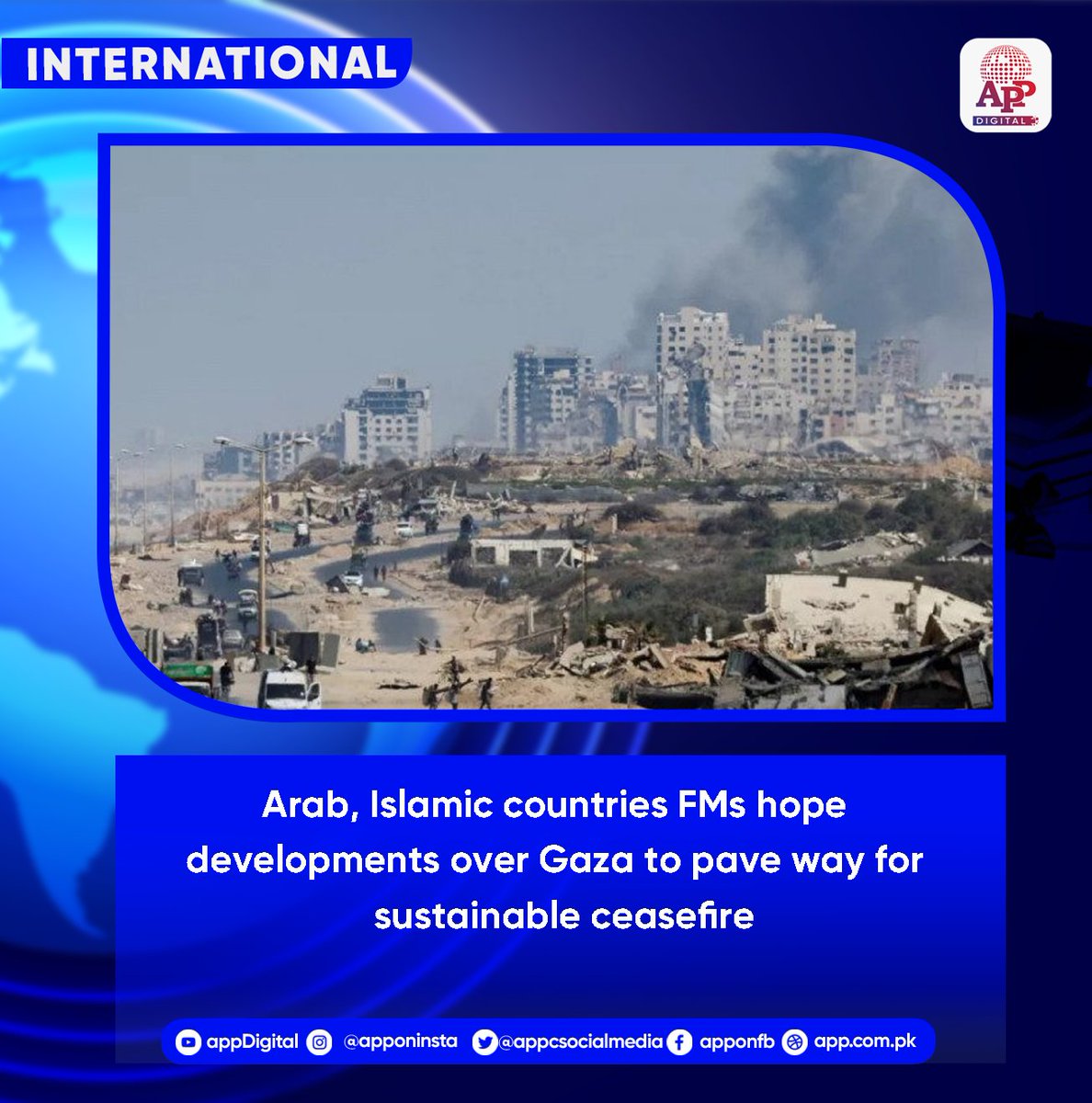 appcsocialmedia's tweet image. Arab, Islamic countries FMs hope developments over Gaza to pave way for sustainable ceasefire
#GazaCrisis #ArabLeague #IslamicCountries #CeasefireHope #MiddleEastPeace #DiplomaticEfforts
