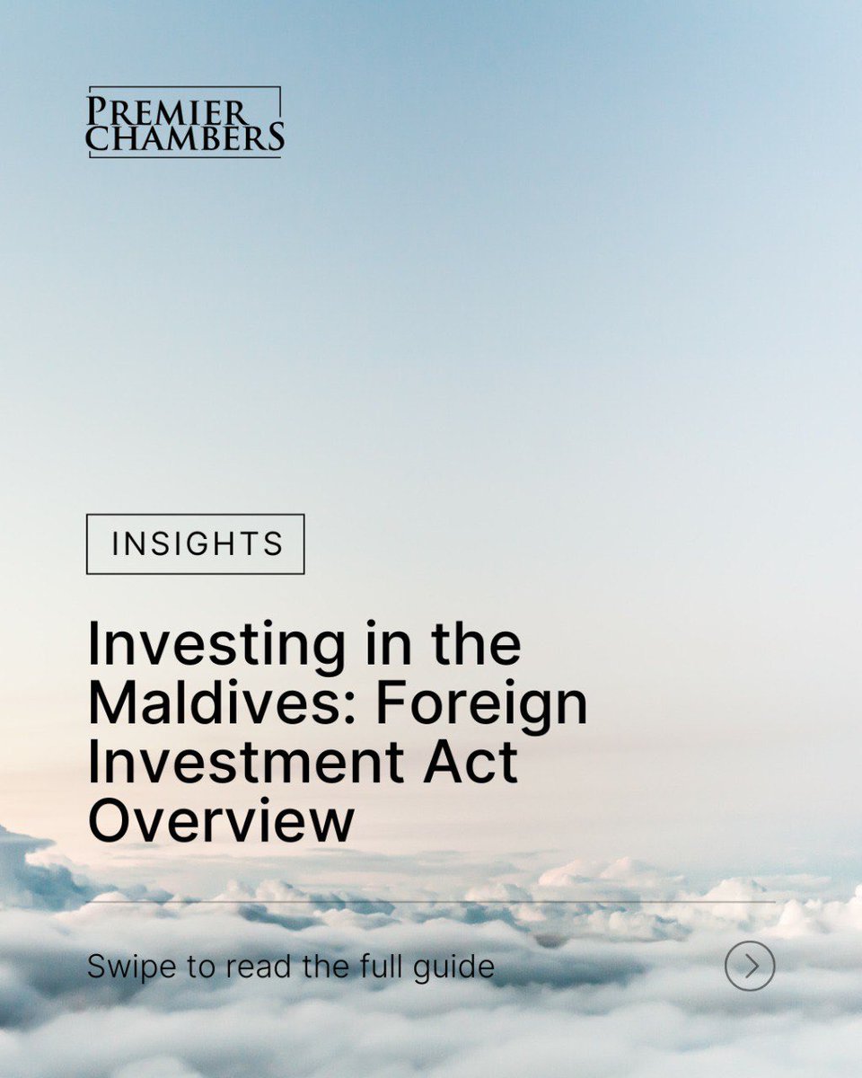 PremierChambers's tweet photo. A guide to the Foreign Investment Act in the Maldives, outlining key regulations, investment categories, eligibility criteria, and compliance requirements for foreign investors. https://t.co/YeaWmnx7Gt