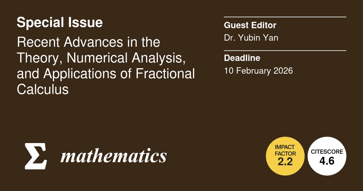 MathematicsMDPI's tweet image. 🚀 Submit your work to the Virtual Special Issue “Recent Advances in the Theory, #Numerical_Analysis, and Applications of #Fractional_Calculus”
🎓 Guest Editor: Dr. Yubin Yan | 📅 Deadline: 10 February 2026
🔗 More info: brnw.ch/21wWmfm
@MDPIOpenAccess @ComSciMath_Mdpi