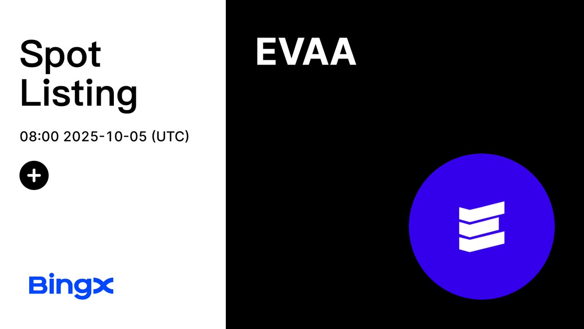 BingX Listing (@bingxlisting) on Twitter photo Built on trust, powered by code. $EVAA is coming soon to BingX Spot. <a href="/evaaprotocol/">EVAA Protocol</a>
Deposit Time: 2025-10-05, 07:00:00 (UTC)
Trading Time: 2025-10-05, 08:00:00 (UTC)
Withdrawal Time: 2025-10-06, 08:00:00 (UTC)
Listing Details: bingx.com/support/articl… Built on trust, powered by code. $EVAA is coming soon to BingX Spot. <a href="/evaaprotocol/">EVAA Protocol</a>
Deposit Time: 2025-10-05, 07:00:00 (UTC)
Trading Time: 2025-10-05, 08:00:00 (UTC)
Withdrawal Time: 2025-10-06, 08:00:00 (UTC)
Listing Details: bingx.com/support/articl…