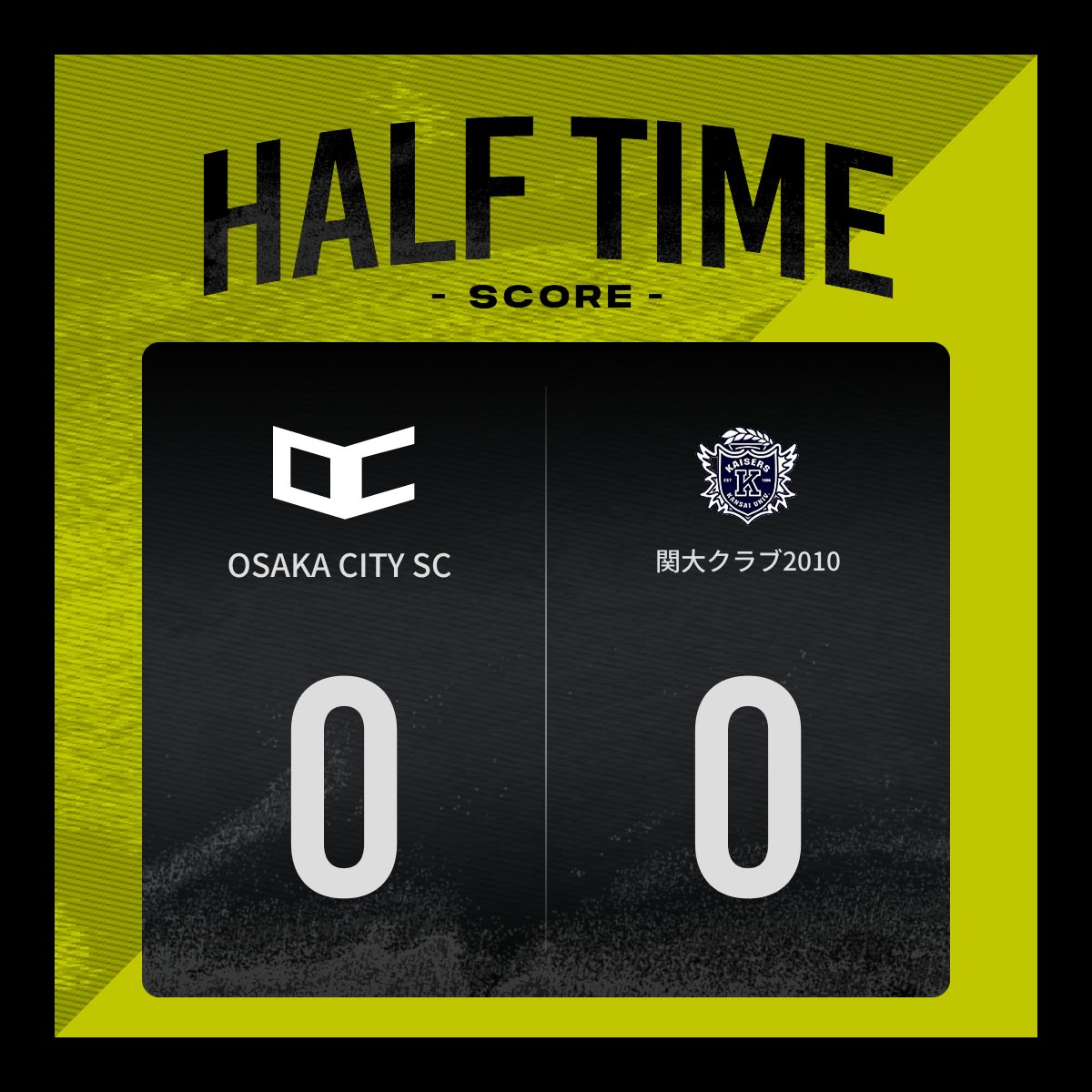 【HALF TIME】
OsakaCitySC 0－0 関大クラブ2010
 
後半 19:55 KICK OFF

#OsakaCitySC