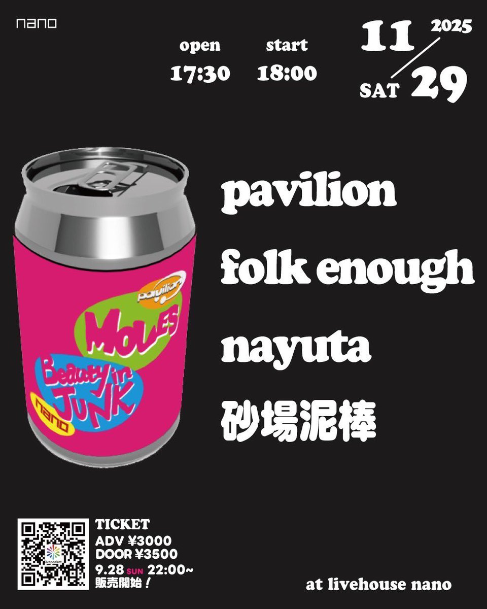 🥫MOLES 京都編 追加解禁🥫

2025.11.29（土）
at. 京都livehouse nano

pavilion &amp; nano pre.
"Beauty in JUNK" × "MOLES"

w/
folk enough
砂場泥棒
🆕nayuta

OPEN 17:30 / START 18:00
前売 3,000円 / 当日 3,500円(+1drink￥500)

チケットはlivepocketにて販売中🎫
t.livepocket.jp/e/biet7