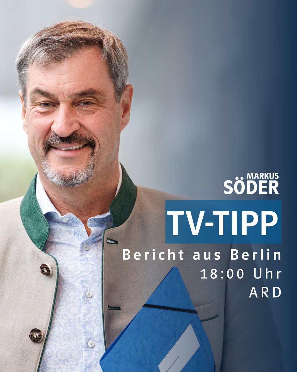 Markus_Soeder's tweet photo. TV-Tipp: Heute Abend um 18:00 Uhr beim „Bericht aus Berlin“ in der ARD. https://t.co/DvXnKfK8uh