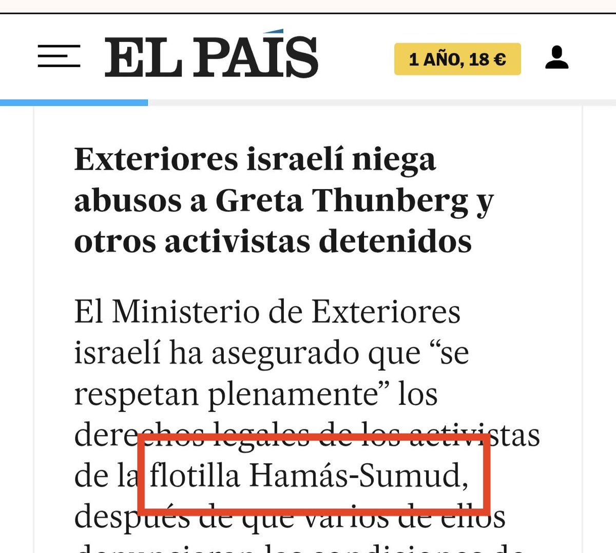 El País, tú prensa progre, denominando a La Flotilla "Flotilla HAMAS-Sumud" lo que tiene copiar literal los comunicados del sionismo genocida.
Mientras está noche otros 10 palestinos asesinados y decenas de españoles secuestrados.