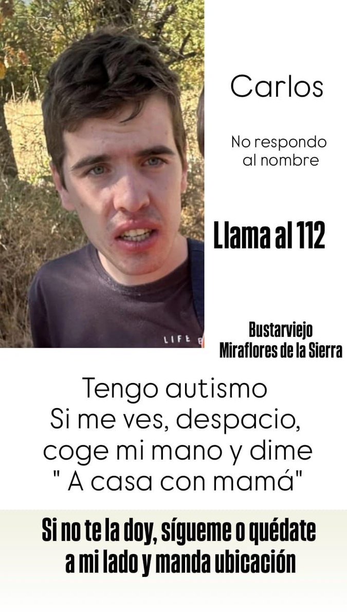 Carlos, con #Autismo de 22 años, lleva 24 horas perdido en la montaña entre Miraflores y Bustarviejo, #Madrid. 

No habla, no sabe orientarse, corre mucho. Iba en camiseta azul y negra de manga corta,zapatillas azules y mochila azul.

#RT #Discapacidad <a href="/PlenaMadrid/">Plena Inclusión MAD</a> <a href="/AutismoMadrid/">Fed. Autismo Madrid</a>
