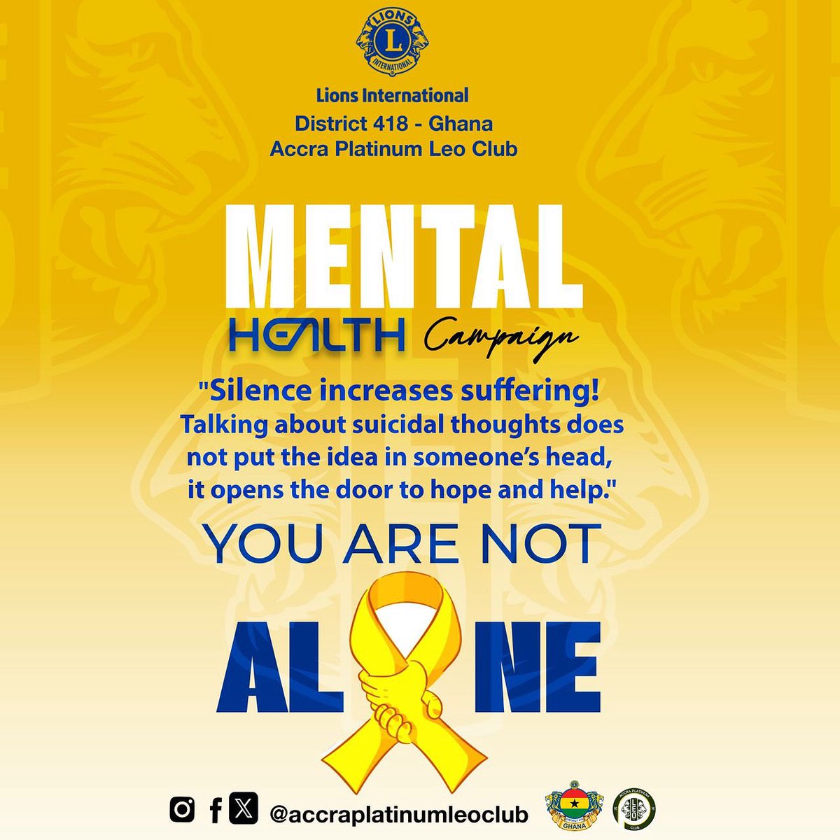 PlatinumLeos's tweet photo. Breaking the silence on mental health 💛
Silence increases suffering-Talking about suicidal thoughts doesn’t put the idea in someone’s head, it opens the door to hope and help.
 YOU ARE NOT ALONE!
#weserve #lionsinternational #kindnessmatters #leodistrict418 #accraplatinumleoclub https://t.co/GSxAASQOIf