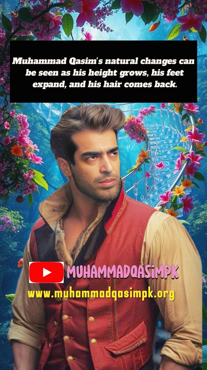 According to Muhammad Qasim, all of these physical improvements are signs of Allah’s mercy. Muhammad Qasim