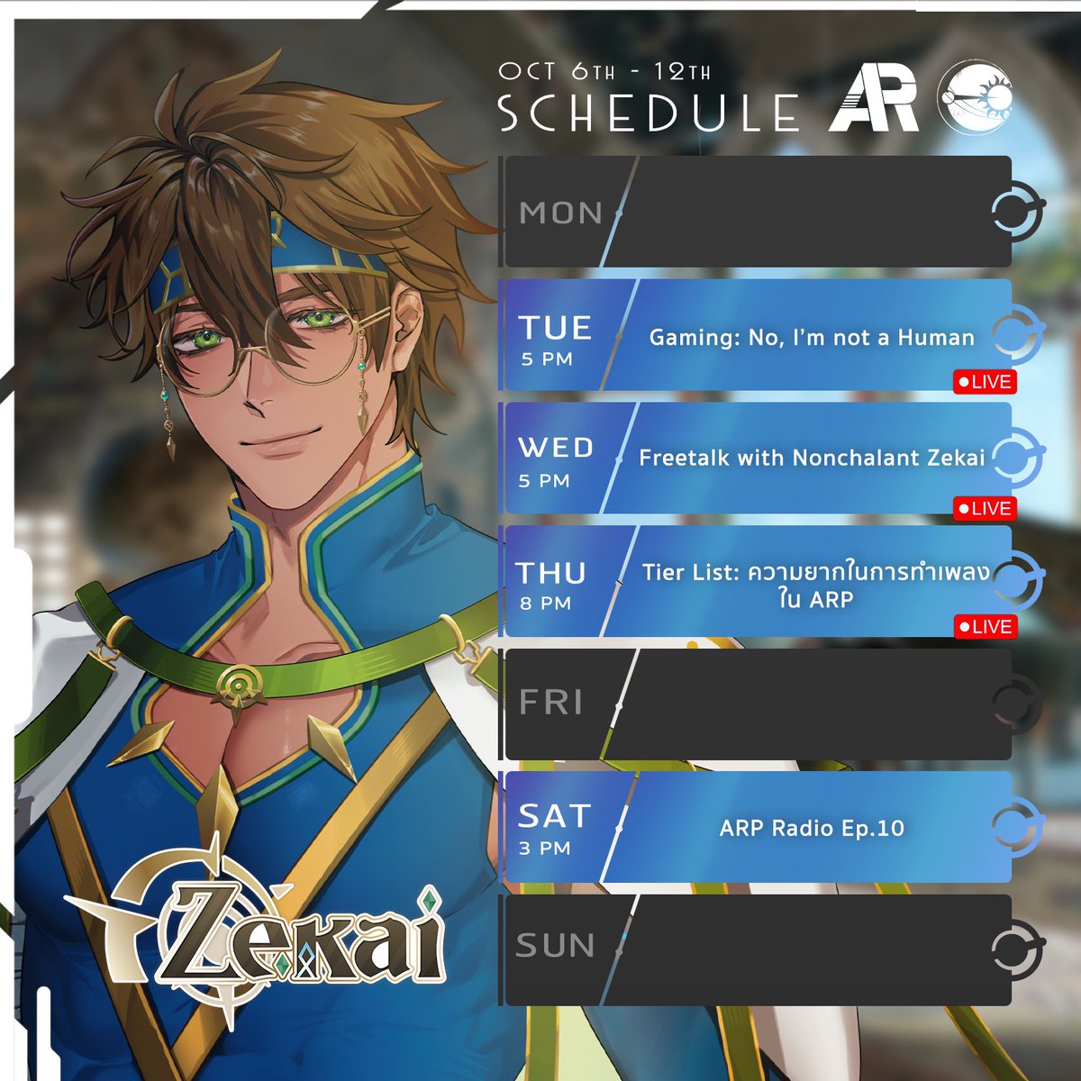[SCHEDULE 2025] OCT 6th - 12th (GMT+7)

#ZekaiLive #Atlazsphere #ARProject #VtuberTH