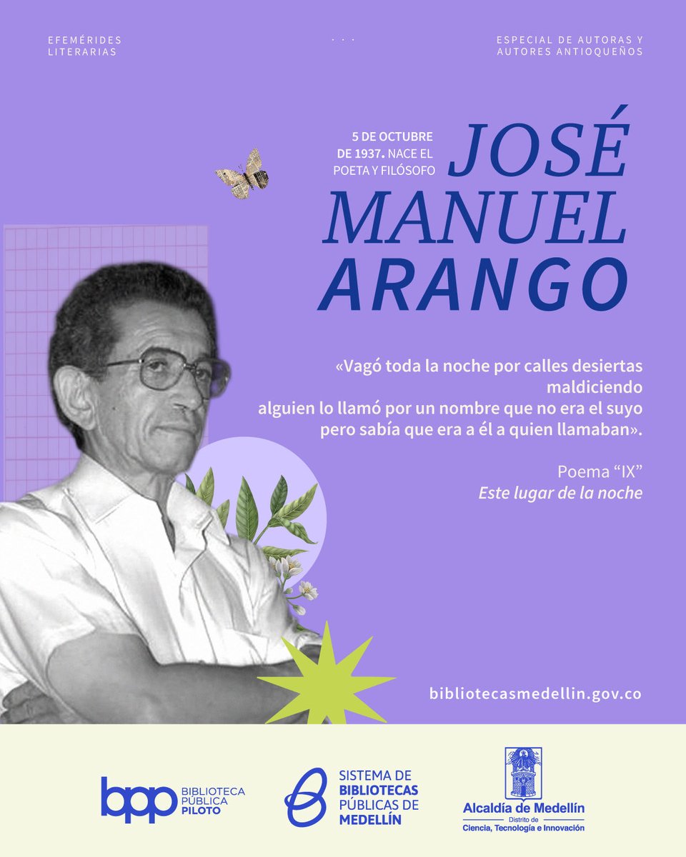 Un día como hoy, hace 88 años, nació en el El Carmen de Viboral, Antioquia, el poeta, docente, filósofo y traductor, José Manuel Arango, considerado una de las más grandes voces de la poesía colombiana. En nuestras bibliotecas mantenemos vivo su legado a través de la lectura 📚.