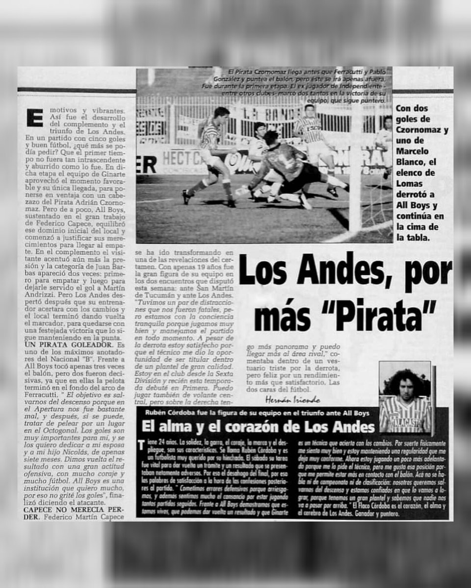 "𝐋𝐨𝐬 𝐀𝐧𝐝𝐞𝐬 𝐞𝐧 𝐥𝐚 𝐜𝐮𝐦𝐛𝐫𝐞" ⛰️

Era el 17 de febrero de 1996, y Los Andes enfrentaba a All Boys por la fecha 6 de la Primera B Nacional.

En un partidazo, con dos tantos del “Pirata” Czornomaz y otro de Blanco, el Milrayitas se impuso 3-2 y quedó 1ero en la tabla.