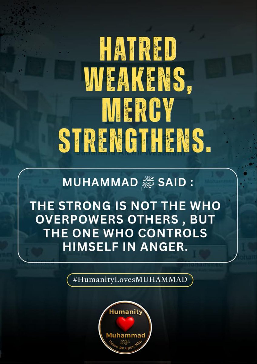 riz1ahamed's tweet photo. True strength isn’t in anger, revenge, or dominance,

it’s in self-control, mercy, and calmness.

That’s what Muhammad ﷺ taught.

Hatred weakens. Mercy strengthens. 

#HumanityLovesMuhammad #KnowTheMuhammad https://t.co/qlxhTmoruS