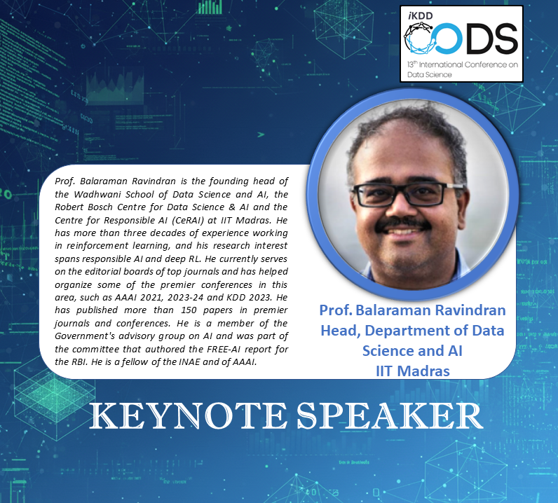 Thrilled to announce Prof. B. Ravindran <a href="/ravi_iitm/">Balaraman Ravindran</a> (<a href="/iitmadras/">IIT Madras</a>) as a #keynote #speaker at #CODS2025!

Head of the Wadhwani School of Data Science &amp; AI, he is a pioneer in RL, responsible AI, and AI policy, with 150+ papers &amp; global recognitions including AAAI Fellow (2025).