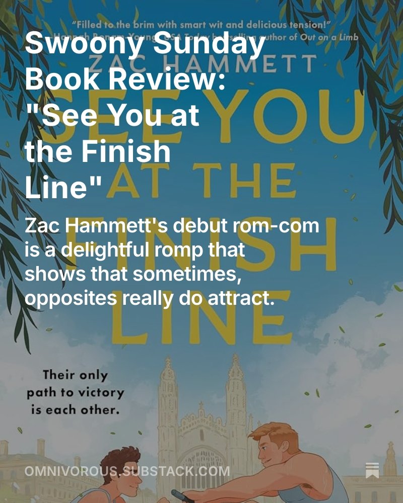 It's Swoony Sunday over at Omnivorous, where I reviewed Zac Hammett's debut romance novel See You at the Finish Line, which is a delightful and fun romp that demonstrates that often, opposites really do attract.