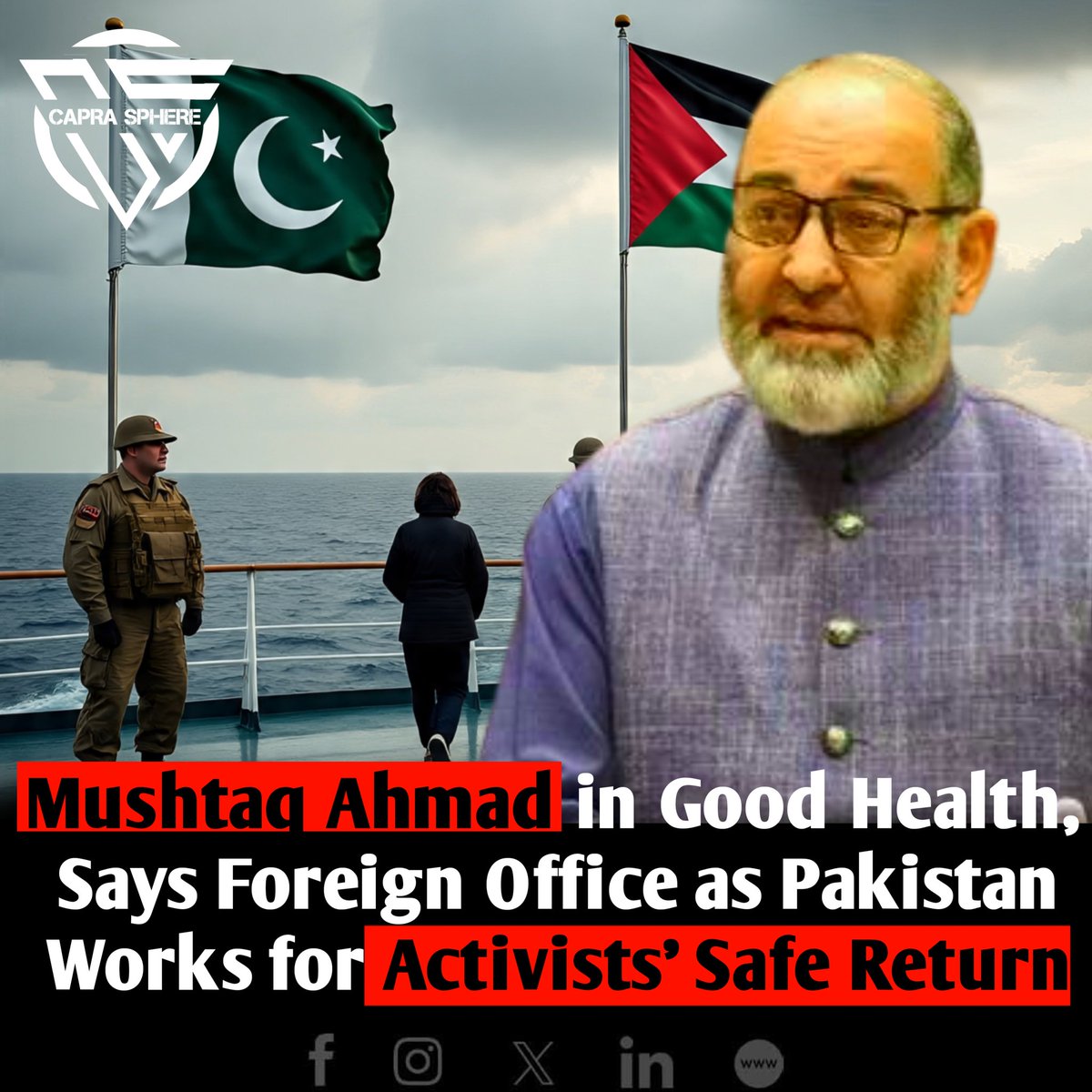 Caprasphere's tweet image. Pakistan’s Foreign Office has officially confirmed that former Senator Mushtaq Ahmad Khan is safe and in good health following his detention by Isr@eli forces during the G@za-bound humanitarian flotilla mission.
#Pakistan #ForeignOffice #MushtaqAhmadKhan #GlobalSumudFlotilla