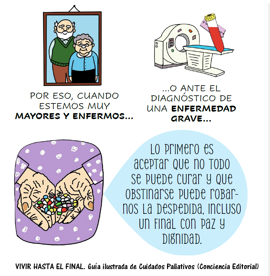 Por eso, cuando estamos muy mayores y enfermos o ante el diagnóstico de una enfermedad grave....