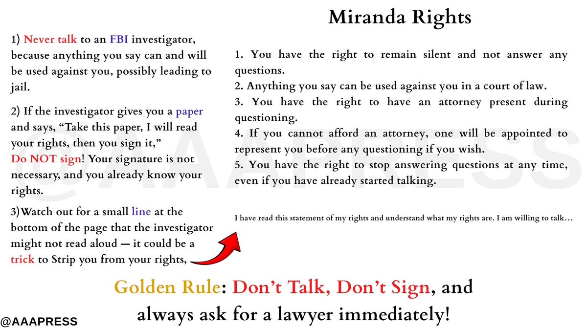 AAAPRESS's tweet photo. If you get #Arrested by the FBI, your #Miranda is 5 points no more.  

first rule: Never talk to the #FBI, They are NOT your friends.  

The Golden Rule: 
Don’t Talk 
Don’t Sign 
Ask for a Lawyer    

#KnowYourRights
@ACLU
@THECCR https://t.co/T3qeFD6D3D