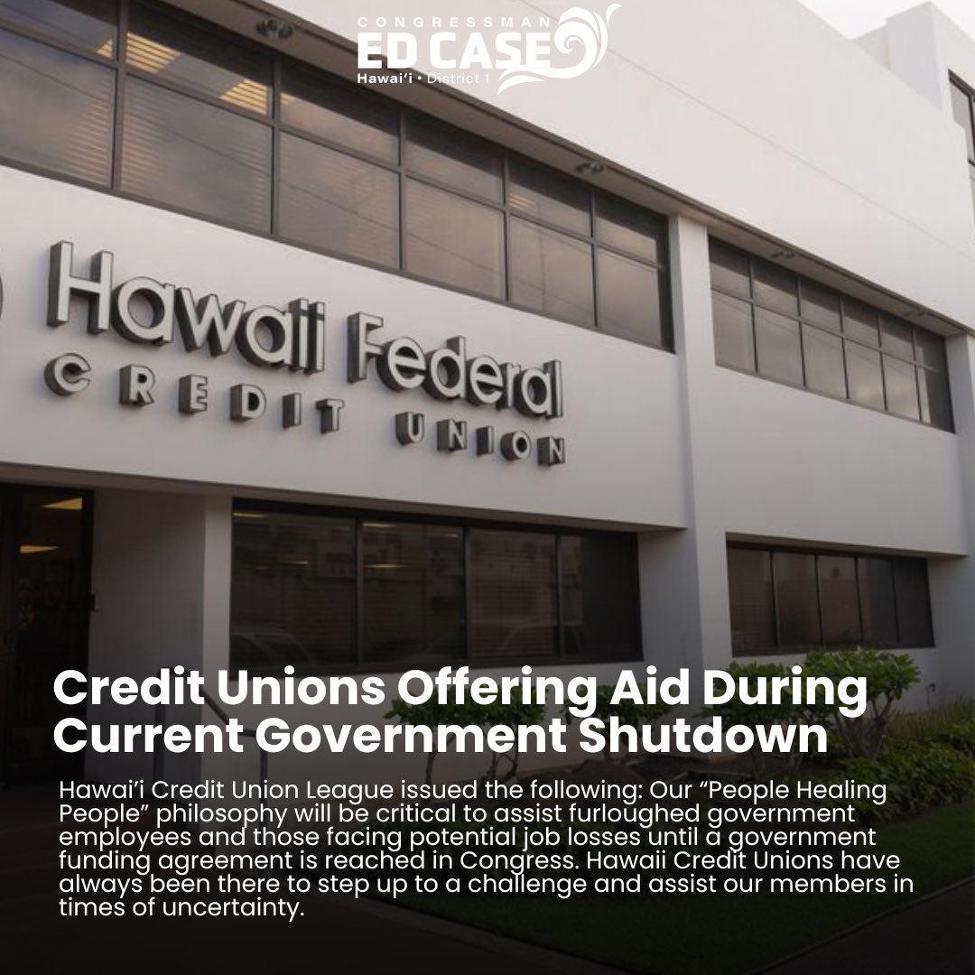 RepEdCase's tweet image. If you&apos;re one of some 877,000 members of Hawaii&apos;s 45 credit unions statewide and are financially affected by the federal shutdown, your credit unions want you to know that they offer special assistance and please contact your credit union for possible help.…