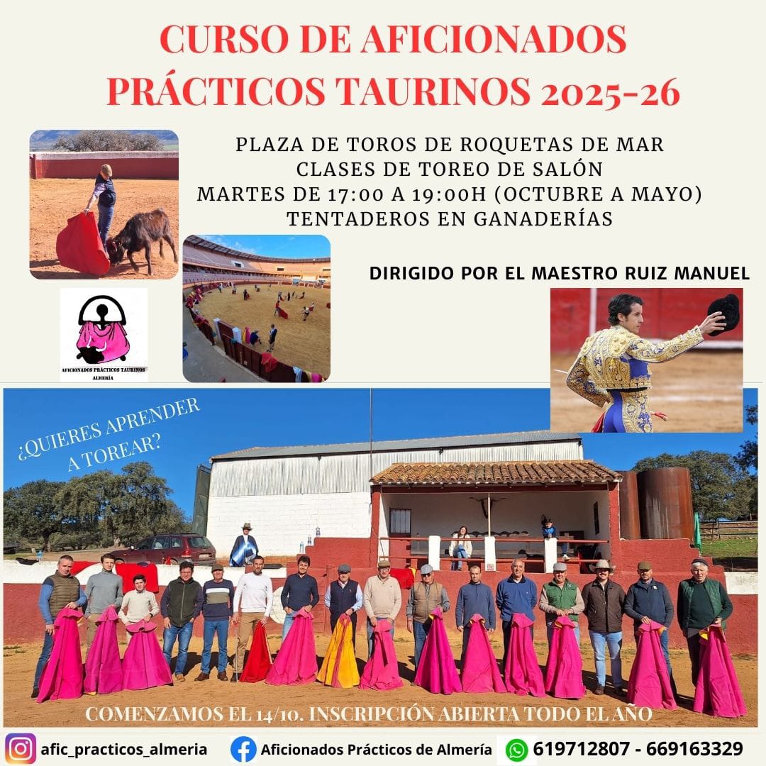 ¡COMENZAMOS EL NUEVO CURSO DE AFICIONADOS PRÁCTICOS TAURINOS EN LA PLAZA DE TOROS DE ROQUETAS DE MAR!
TODOS LOS MARTES DE 17H A 19H. TOREO DE SALÓN, SALIDAS A GANADERÍAS CON TENTADEROS PARA PONER EN PRÁCTICA LO APRENDIDO. ¡INFÓRMATE!