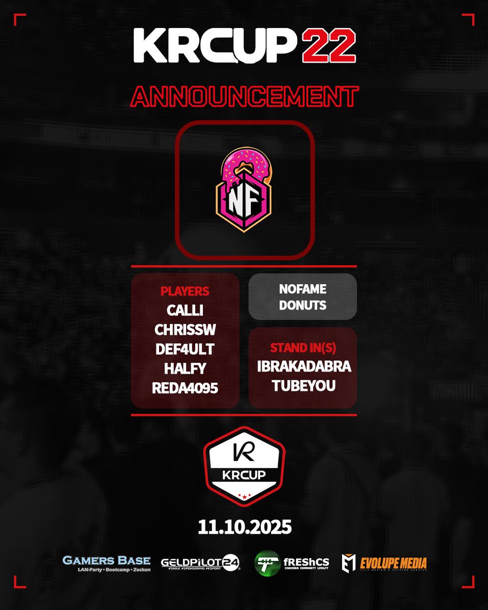 [ KRCup #22 ]

Beim KRCup #21 noch unter Donuts, jetzt unter <a href="/NoFameOfficial/">NoFameOfficial</a> Donuts am Start.

Wir freuen uns die Spieler wieder und Organisation erstmalig willkommen zu heißen.

<a href="/RedaAdgzl/">Reda</a> - <a href="/chriswe/">Christian W</a> - <a href="/NslraK4126/">NslraK</a> - <a href="/tube_y0u/">TubeYou</a>
---
<a href="/fREShCS1/">fREShCS</a> | <a href="/GELDPILOTeSport/">GELDPILOT24 eSport</a> | <a href="/GamersBaseBC/">Gamers Base</a> |