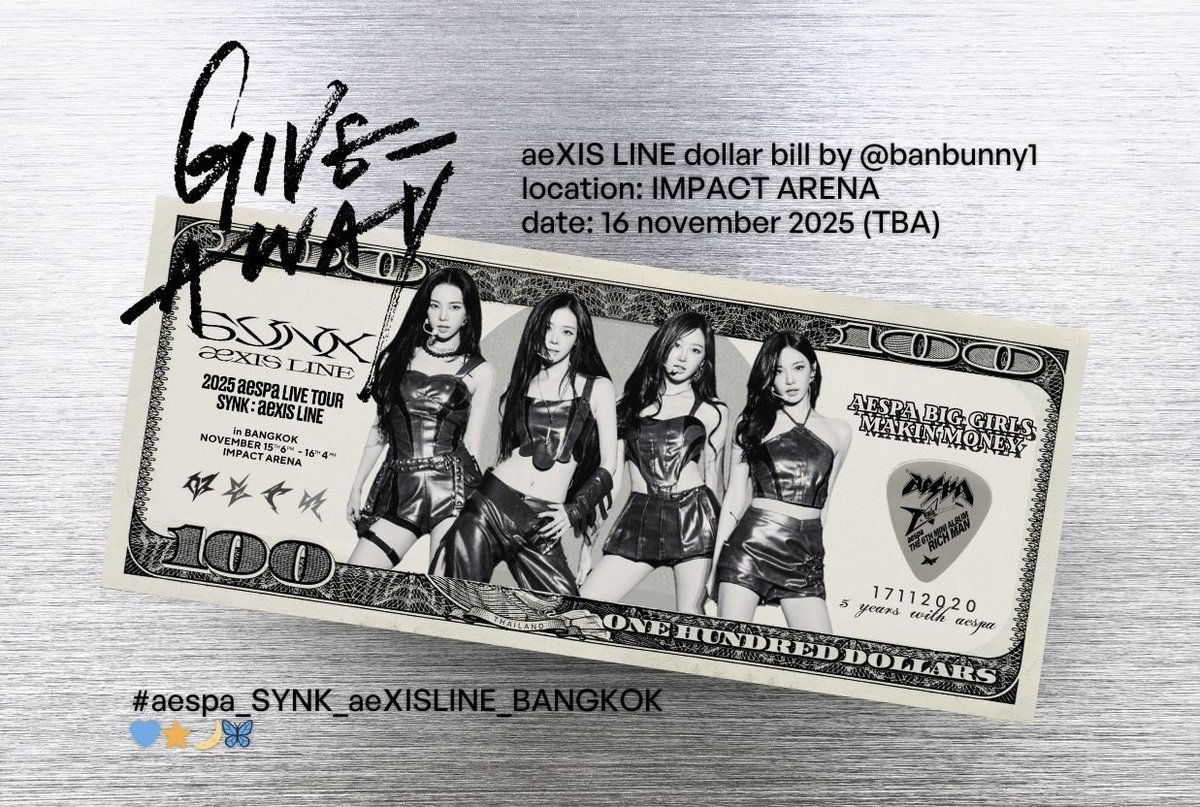 banbunny1's tweet photo. - pls rt 🤑💸

𝟐𝟎𝟐𝟓 𝐚𝐞𝐬𝐩𝐚 𝐋𝐈𝐕𝐄 𝐓𝐎𝐔𝐑 - 𝐢𝐧 𝐁𝐀𝐍𝐆𝐊𝐎𝐊 giveaway

• aeXISLINE dollar bill (จนกว่าจะหมด)

📆Date : 16 November 2025
📍Location :  Impact Arena 
⏰Time : tba
 #aespa_SYNK_aeXISLINE_BANGKOK https://t.co/NqKBGAHXsh