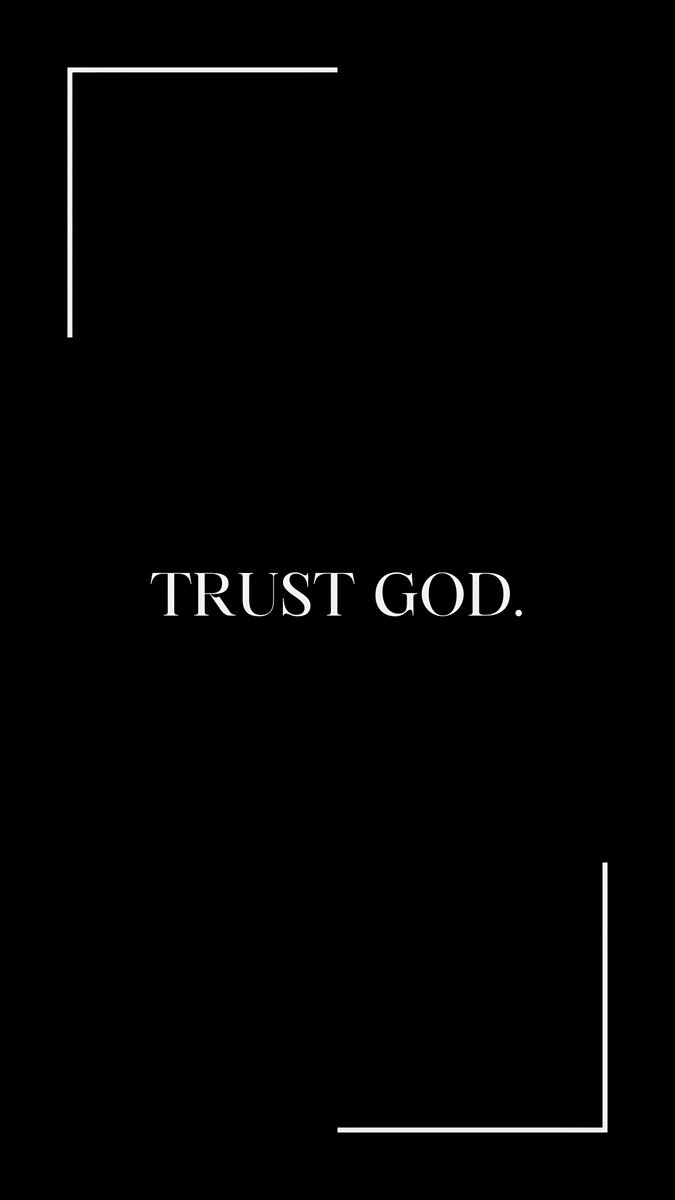 Trust God.
