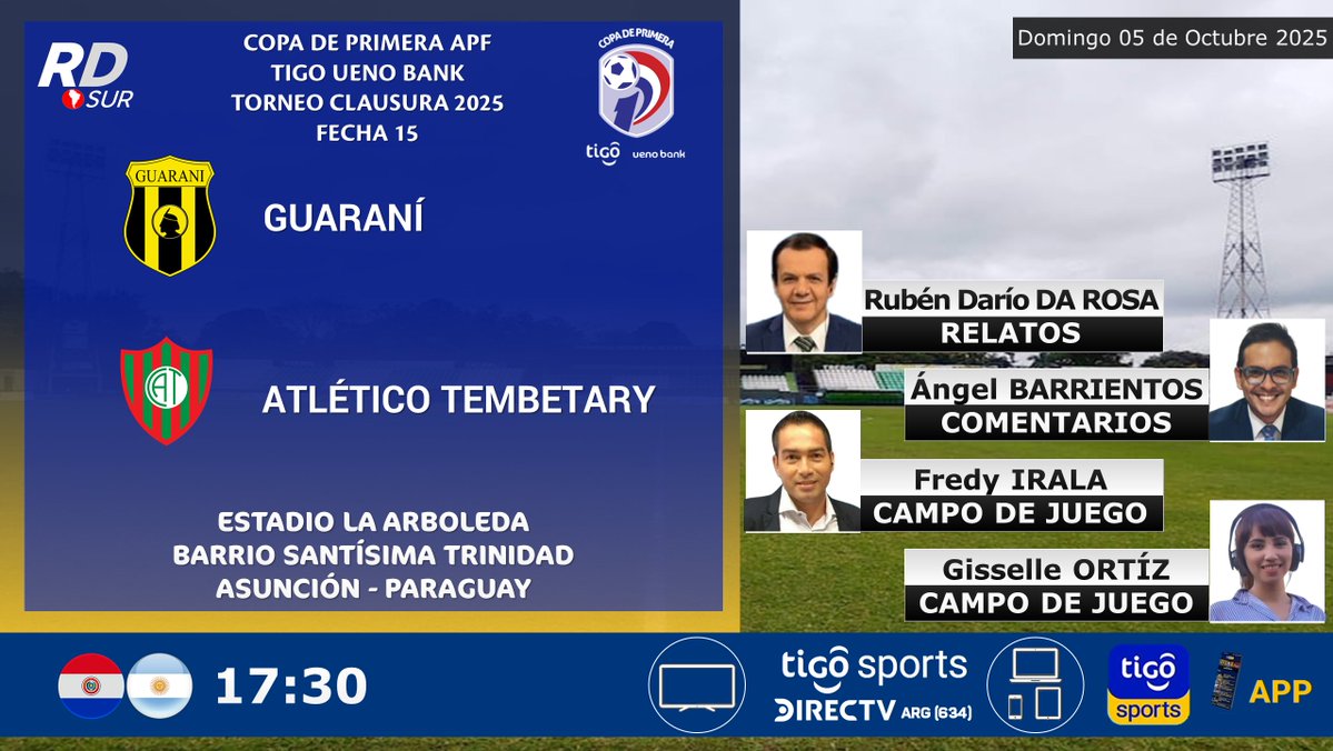elpollo_ac29's tweet image. #CopaDePrimeraAPF 2025 🇵🇾
#Guaraní vs #AtléticoTembetary
🎙️ Relatos: @DaRosaRuben
🎙️ Comentarios: @AngBarrientos
🎙️ Campo de Juego: Fredy Irala y @Gisse_py
 📺 TV: @TigoSportsPY - @DIRECTVLA Señal 634 (🇦🇷)
💻📱 @TigoSportsPY APP
#️⃣  #TigoSportsPY