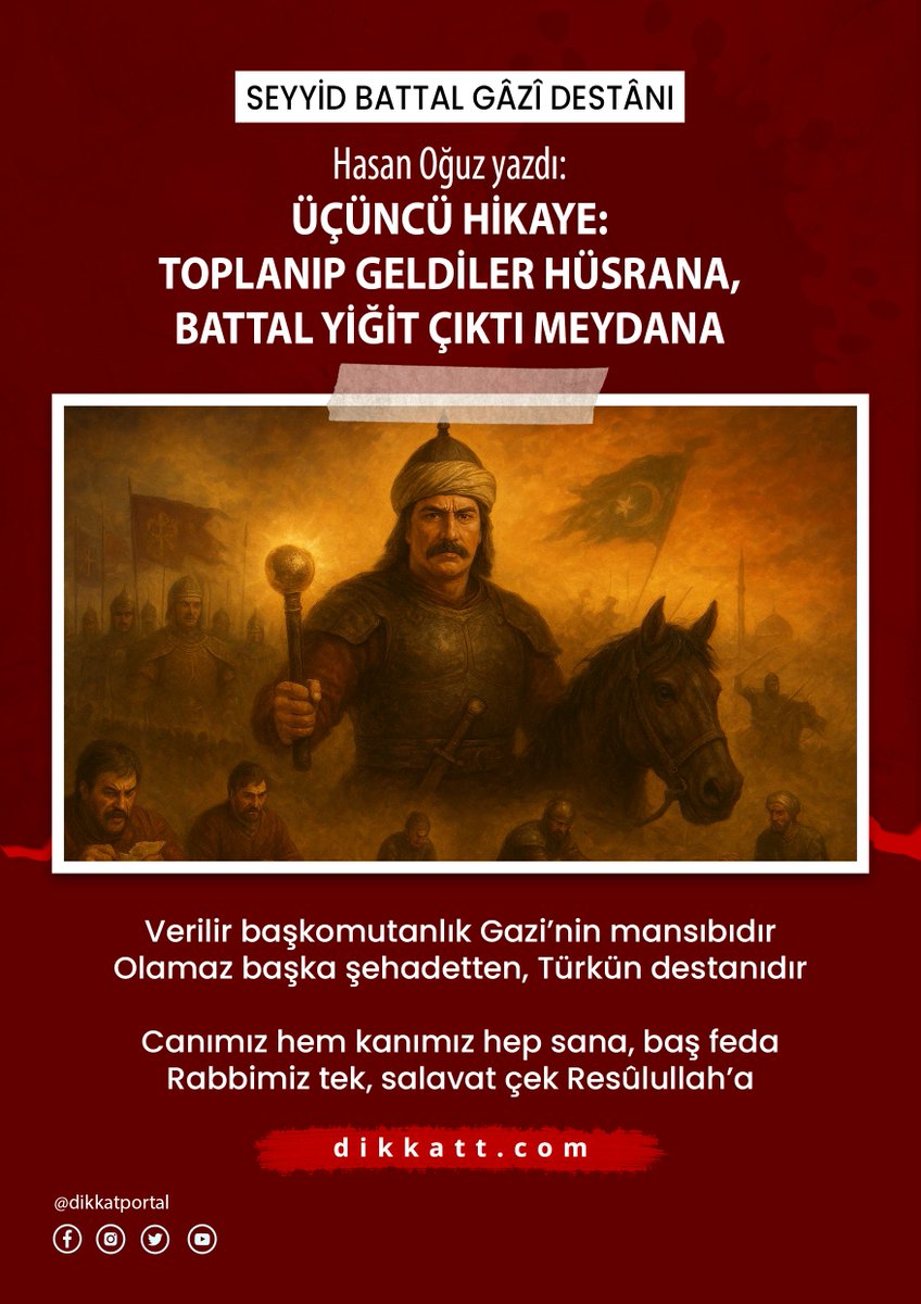 #Dikkat

Hasan Oğuz yazdı:
ÜÇÜNCÜ HİKAYE: TOPLANIP GELDİLER HÜSRANA, BATTAL YİĞİT ÇIKTI MEYDANA

Battal Gazi Destanı'nının Üçüncü Hikayesi'ni okumak için tıklayın:
dikkatt.com/ucuncu-hikaye-…