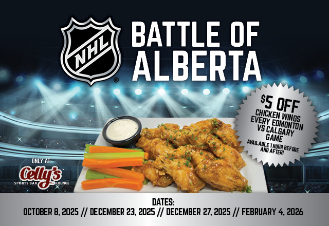 Get ready for a game you can't miss! Join us at Celly's Sports Bar &amp; Lounge for the Battle of Alberta! 🍁

Enjoy $5 OFF chicken wings at kickoff! Flavours available: plain, mild, medium, hot, honey garlic, BBQ or lemon pepper.