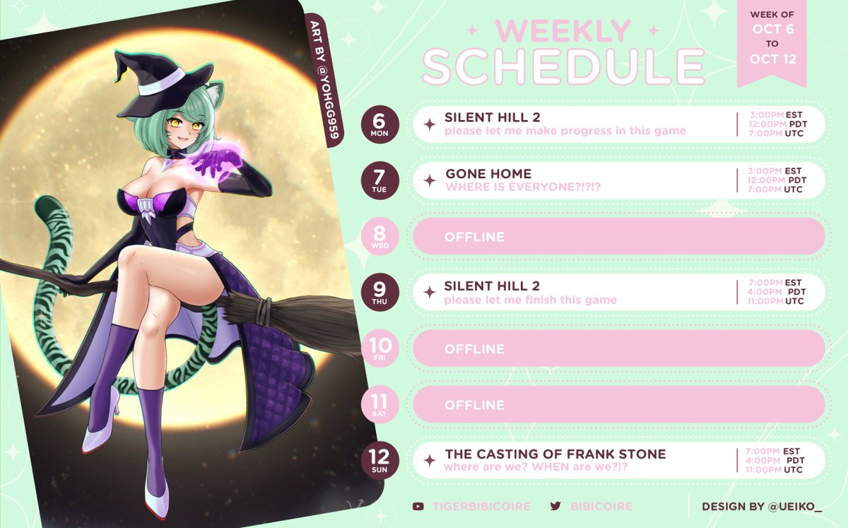 🐯 SCHEDULE [10/6 - 10/12] 🌸

HAPPY HALLOWEEN MONTH !!!!

🐯 Fan Name: Cubibis 🐅
🌸 General: #tigerbibi
🐯 Live: #bibilivestream
🌸 Clip: #bibiroars
🐯 Art: #cubibiart
🌸 Nsfw: #bigtigersonly
🐯 Art by <a href="/Yohgg959/">Yohgg959</a>