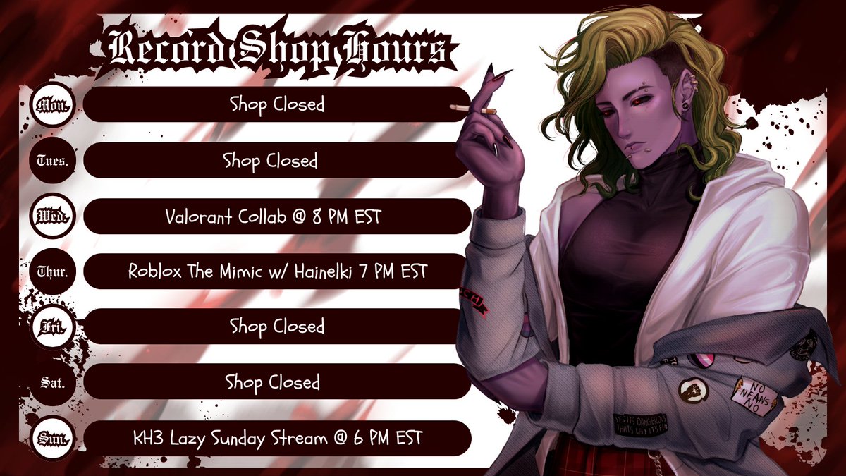 "ᴛʜᴇ ʜᴏᴜʀꜱ ᴀʀᴇ ɴᴏᴡ ᴜᴘ, ᴄᴏᴍᴇ ꜱᴇᴇ ᴡʜᴀᴛ ʜᴏᴜʀꜱ ᴛʜᴇ ꜱʜᴏᴘ ɪꜱ ᴏᴘᴇɴ !"

The Menu

- Valorant Collab
- Roblox The Mimic w/ @/haineiki
- Lazy Sunday Kingdom Hearts 3

#VTuber | #ENVtuber | #pngtuber