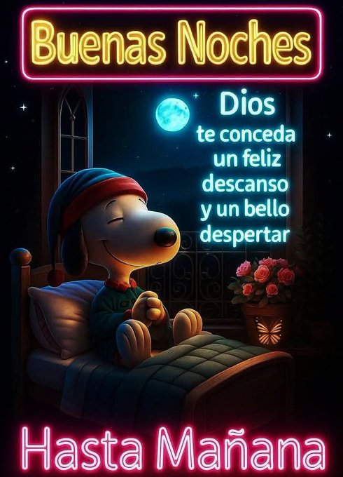 Snoopy lying in bed with a green blanket and pillow, wearing a blue nightcap with a red stripe. A moon is visible outside a window with a flowerpot on the sill. Neon text reads "Buenas Noches" at the top, "Dios te conceda un feliz descanso y un bello despertar" in the center, and "Hasta Mañana" at the bottom.