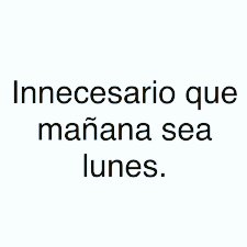 Porrrqueee 
#lunes #innecesario #meme