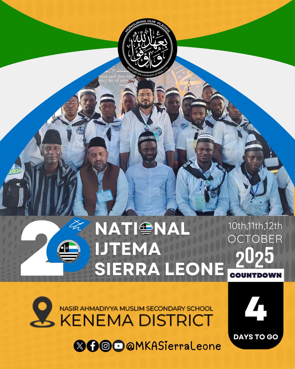 ⌛ 4 Days left 

🇸🇱 26th National Ijtema of Majlis Khuddamul Ahmadiyya Sierra Leone 
📅Dates: 10тн, 11тн &amp; 12тн October 2025
🕊Theme: Honouring Our Pledge
📍Venue: Nasir Ahmadiyya Muslim Secondary School, Kenema.

#mka_sl #Ahmadiyya