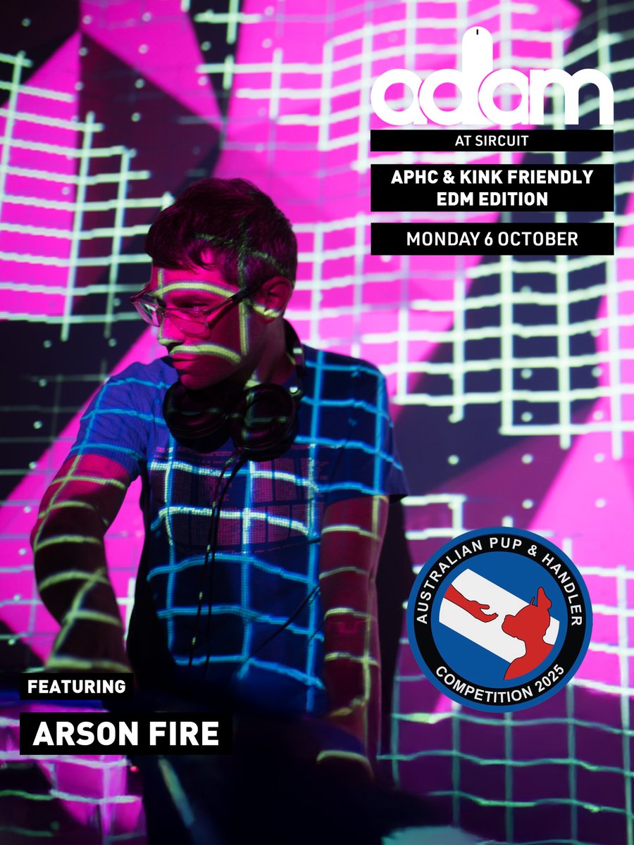 ADAM APHC / Kink Friendly &amp; EDM Edition
Monday 6 October 2025, 7.30pm

Ft.  Arson Fire

Melbourne's well famous nude pub for guys presents a very special Australian Pup &amp; Handler Competition / Kink Friendly &amp; EDM Edition of ADAM, with all genders welcome at this edition!