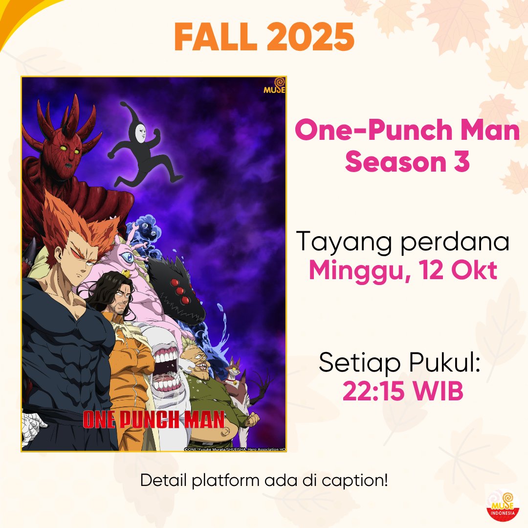 "One-Punch Man (Season 3)" akan tersedia di OTT tersayang kalian nanti!

⏰ Jadwal: Tayang perdana 12 Oktober, Minggu, Pukul 22:15 WIB
📺 Platform: Bstation, Netflix, vidio, CatchPlay, YouTube Muse Indonesia dan masih banyak lagi!

&lt;Sinopsis&gt;
Seorang pria bernama Saitama menjadi