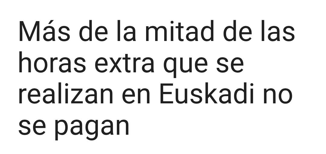 Euskadi suele salir bien parada en casi todos los ránkings socioeconómicos. Encabezar el ranking de horas extras defraudadas no tiene un pase