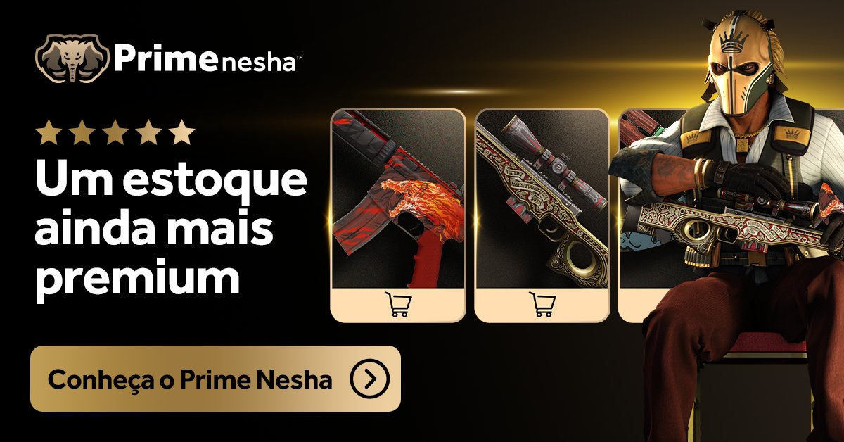 Suas Skins podem dizer muito sobre você.

No Prime Nesha da <a href="/Neshastore/">NeshaStore</a>, você encontra as mais raras, especiais e exclusivas pra montar um inventário único e personalizado.

Use meu cupom tris ou mara e receba bônus no depósito.
prime.neshastore.com

#PrimeNesha